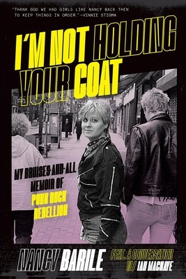 I&amp;#039;m Not Holding Your Coat: My Bruises-And-All Memoir of Punk Rock Rebellion foto