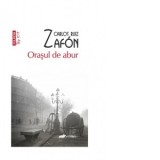 Orasul de abur - Carlos Ruiz Zafon, Emanuela Stoleriu