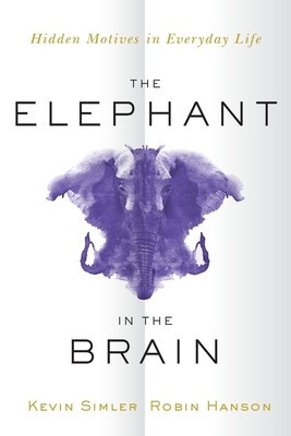 The Elephant in the Brain: Hidden Motives in Everyday Life foto