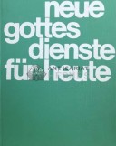 Cumpara ieftin Neue gottes dienste fur heute ($Z127)