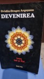 DEVENIREA - INTRE IAD SI RAI - OVIDIU-DRAGOS ARGESEANU