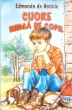 CUORE, INIMA DE COPIL-EDMONDO DE AMICIS-353863