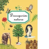 Descoperim natura - Aurelia Ulici, Emilie Beaumont