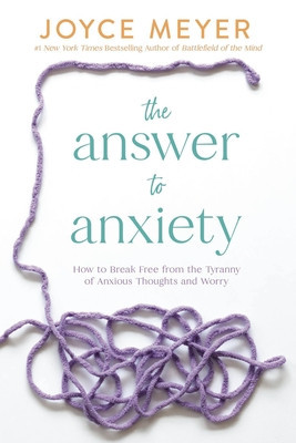 The Answer to Anxiety: How to Break Free from the Tyranny of Anxious Thoughts and Worry foto