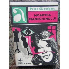 MOARTEA MANECHINULUI-PETRE SALCUDEANU