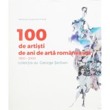 Alexandru Constantin Chituță, 100 de artiști , de ani de artă rom&acirc;nească 1900 - 2000, Colecția George Șerban, 2020