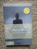 PUTEREA PREZENTULUI - Eckhart Tolle
