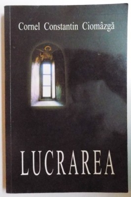 LUCRAREA de CORNEL CONSTANTIN CIOMAZGA , 2004 foto