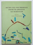 100 DIN CELE MAI FRUMOASE POEME DE DRAGOSTE ALE ROMANILOR , alese de PETRU ROMOSANU , 2005 *MINIMA UZURA
