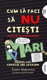 Cum să faci să nu citești, dar să iei note mari: Ghidul lui Charlie Joe Jackson #2