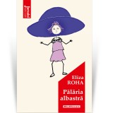 Cumpara ieftin Palaria Albastra - Eliza Roha, Hoffman - Roman Beletristica