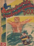 Aventurile Submarinului Dox No. 2 - H. Warren, Ed. Danubiu, Bucuresti - Revista Ilustrata Veche