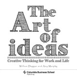 The Art of Ideas | William Duggan, Amy Murphy, Laura Dabalsa, 2017, Columbia University Press