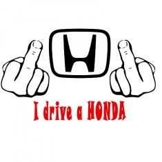 Sticker auto , Fuck You, I Drive a Honda