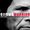 Ojibwa Warrior: Dennis Banks and the Rise of the American Indian Movement