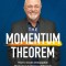 The Momentum Theorem: How to Create Unstoppable Momentum in All Areas of Your Life