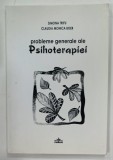 PROBLEME GENERALE ALE PSIHOTERAPIEI de SIMONA TRIFU si CLAUDIA MONICA BOER , 2011