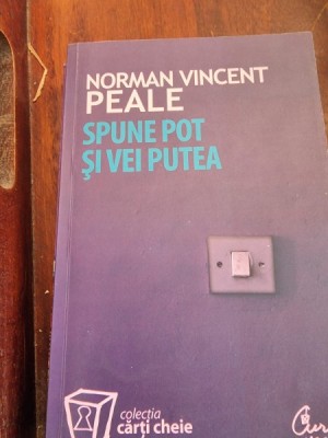 Norman Vincent Peale - Spune pot si vei putea foto