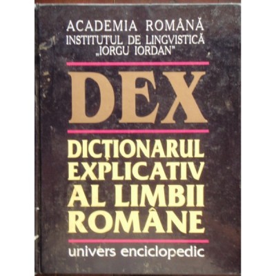DEX - DICTIONARUL EXPLICATIV AL LIMBII ROMANE foto