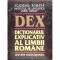DEX - DICTIONARUL EXPLICATIV AL LIMBII ROMANE