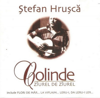 CD Ștefan Hrușcă &amp;lrm;&amp;ndash; Colinde (Z&amp;icirc;urel De Z&amp;icirc;urel), original foto