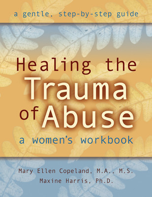 Healing the Trauma of Abuse: A Women&amp;#039;s Workbook foto