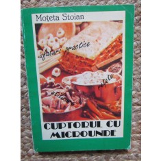 CUPTORUL CU MICROUNDE UTILIZARE SFATURI PRACTICE RETETE - MOTETA STOIAN