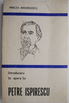 Introducere in opera lui Petre Ispirescu &amp;ndash; Mircea Anghelescu foto