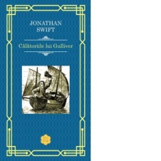 Calatoriile lui Gulliver - Jonathan Swift