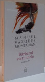 BARBATUL VIETII MELE de MANUEL VAZQUEZ MONTALBAN , 2011