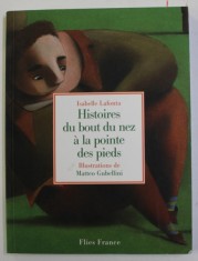 HISTOIRE DU BOUT DU NEZ A LA POINTE DES PIEDS par ISABELLE LAFONTA , illustrations MATTEO GUBELLINI , 2007 foto