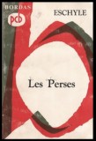 Les perses Eschyle Eschil Persii (editie critica in franceza)