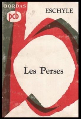 Les perses Eschyle Eschil Persii (editie critica in franceza) foto