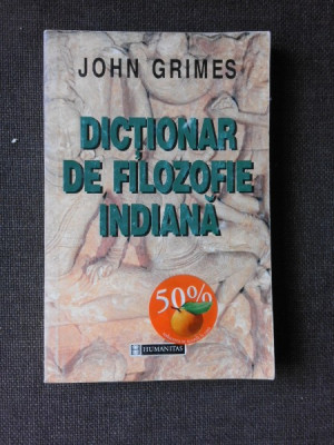 DICTIONAR DE FILOZOFIE INDIANA - JOHN GRIMES foto