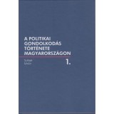 A politikai gondolkod&aacute;s t&ouml;rt&eacute;nete Magyarorsz&aacute;gon 1. - Schlett Istv&aacute;n