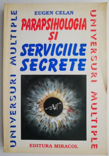 Parapsihologia si serviciile secrete &ndash; Eugen Celan