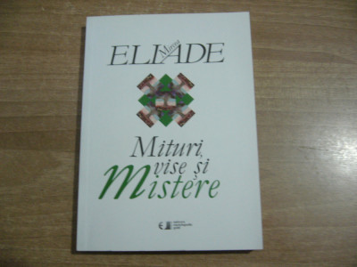 Mircea Eliade - Mituri, vise si mistere foto