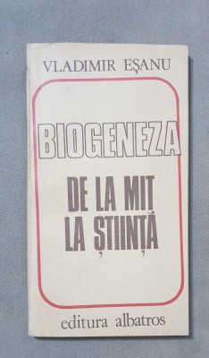 Biogeneza de la mit la știință - Vladimir Eșanu foto