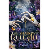 The Shadows Rule All - Az &aacute;rnyak diadala - (K&uuml;l&ouml;nleges kiad&aacute;s) - Abigail Owen