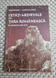 Cetati medievale din Tara Romaneasca in sec. 13 - 16 Gh. I. Cantacuzino
