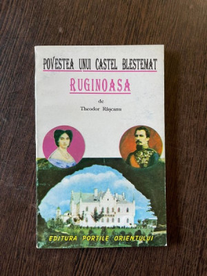 Theodor Rascanu - Povestea unui castel blestemat. Ruginoasa foto