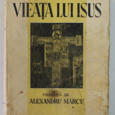VIEATA LUI ISUS de GIOVANNI PAPINI , tradusa de ALEXANDRU MARCU , 1941