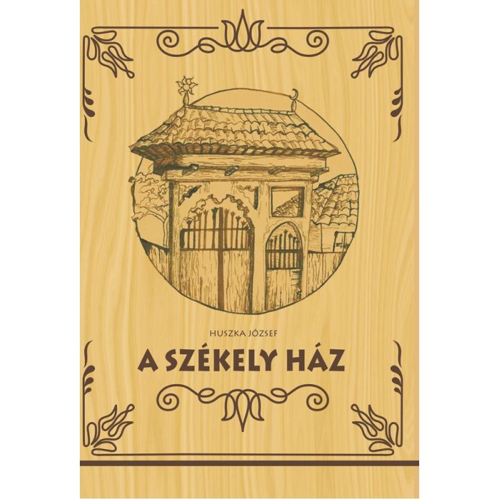 A Sz&eacute;kely H&aacute;z - Huszka J&oacute;zsef