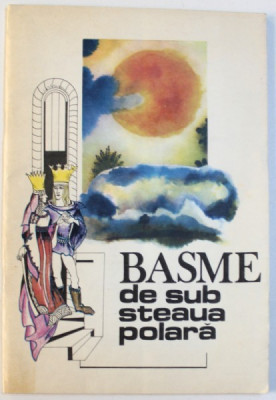 BASME DE SUB STEAUA POLARA , lector DAN DUMBRAVA , coperta si ilustratii NICOLAE HOSSU , 1991 foto