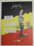 NOIR , JAUNE , ROUGE par FREDERIC duBUS , 2019 , SATIRA POLITICA , BENZI DESENATE *