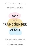 God and the Transgender Debate (Second Edition): What Does the Bible Actually Say about Gender Identity?