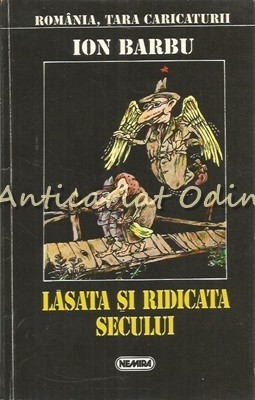 Lasata Si Ridicata Secului - Ion Barbu Lasata Si Ridicata Secului - Ion Barbu