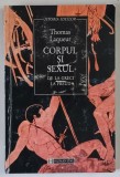 CORPUL SI SEXUL , DE LA GRECI LA FREUD de THOMAS LAQUEUR , 1998 * PREZINTA URME DE UZURA