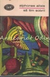 Sa Fim Sobri! - Alphonse Allais, Minerva, 1971, 362 pagini, Roman