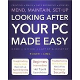 LOOKING AFTER YOUR PC MADE EASY